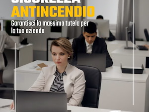 La sicurezza antincendio non è un optional, è una responsabilità.