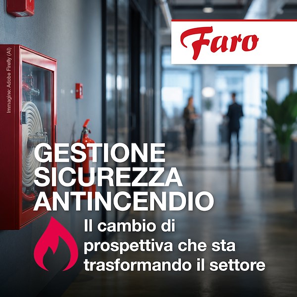 Gestione della Sicurezza Antincendio: il cambio di prospettiva che sta trasformando il settore